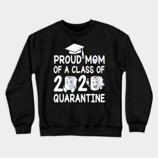 Proud Mom Of A Class Of 2020 Quarantine Senior Student With Face Mask And Toilet Paper Crewneck Sweatshirt